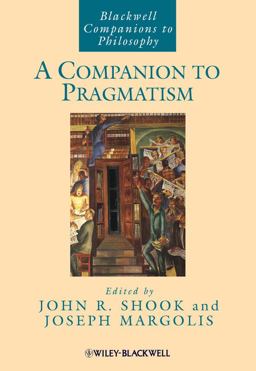 Companion to Pragmatism  9781405116213 Front Cover