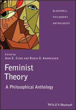Feminist Theory A Philosophical Anthology  9781405116619 Front Cover