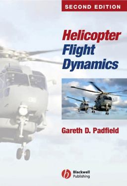 Helicopter Flight Dynamics The Theory and Application of Flying Qualities and Simulation Modelling 2nd 9781405118170 Front Cover