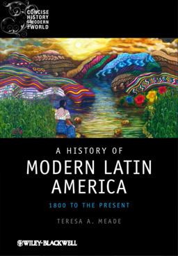 History of Modern Latin America 1800 to the Present  9781405120517 Front Cover