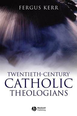 Twentieth-Century Catholic Theologians  9781405120838 Front Cover