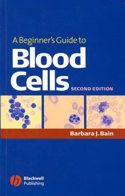 A Beginner's Guide to Blood Cells A Beginner's Guide to Blood Cells