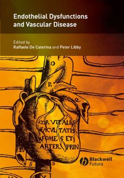 Endothelial Dysfunctions and Vascular Disease  9781405122085 Front Cover