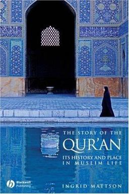 Story of the Qur'an Its History and Place in Muslim Life  9781405122580 Front Cover