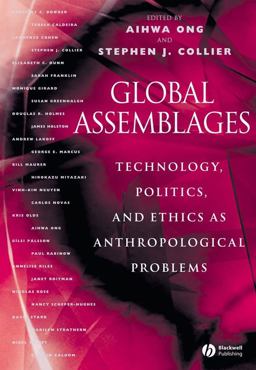 Global Assemblages Technology, Politics, and Ethics As Anthropological Problems  9781405123587 Front Cover