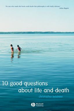 10 Good Questions about Life and Death