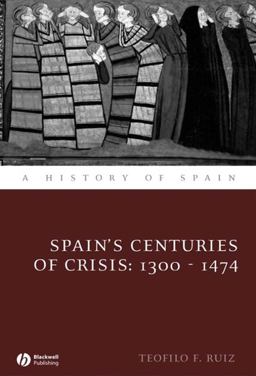 Spain's Centuries of Crisis 1300 - 1474  9781405127899 Front Cover