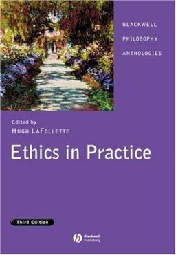 Ethics in Practice An Anthology 3rd 9781405129459 Front Cover