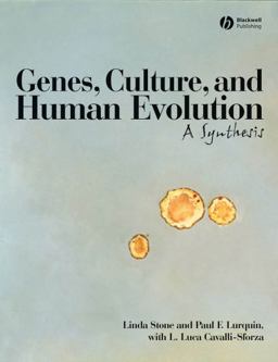 Genes, Culture, and Human Evolution A Synthesis  9781405131667 Front Cover