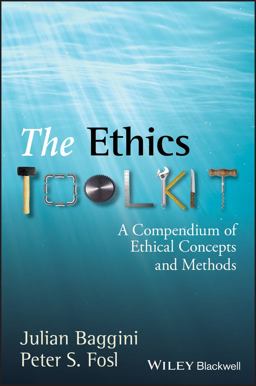 Ethics Toolkit A Compendium of Ethical Concepts and Methods  9781405132312 Front Cover