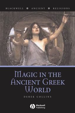 Magic in the Ancient Greek World  9781405132398 Front Cover