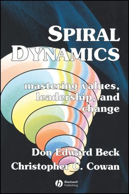 Spiral Dynamics Mastering Values, Leadership and Change  9781405133562 Front Cover