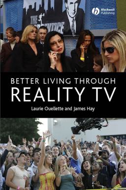 Better Living Through Reality TV Television and Post-Welfare Citizenship  9781405134415 Front Cover