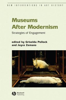 Museums after Modernism Strategies of Engagement  9781405136280 Front Cover