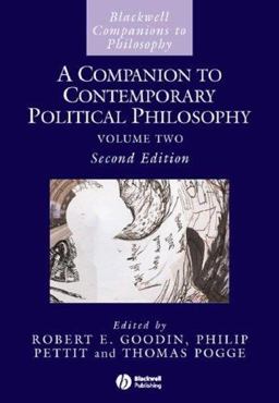 A Companion to Contemporary Political Philosophy, 2 Volume Set A Companion to Contemporary Political Philosophy, 2 Volume Set