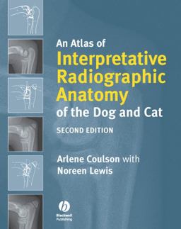 Atlas of Interpretative Radiographic Anatomy of the Dog and Cat 2nd 9781405138994 Front Cover
