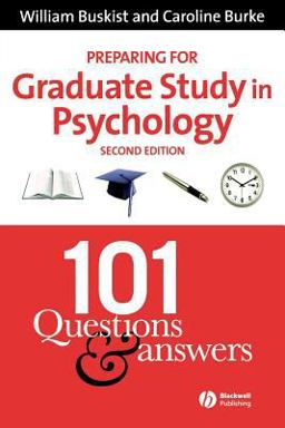 Preparing for Graduate Study in Psychology 101 Questions and Answers 2nd 9781405140522 Front Cover