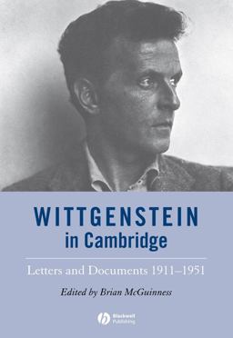 Wittgenstein in Cambridge Letters and Documents 1911 - 1951 4th 9781405147019 Front Cover