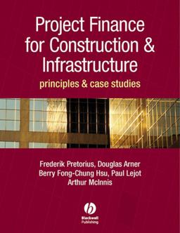 Project Finance for Construction and Infrastructure Principles and Case Studies  9781405151276 Front Cover
