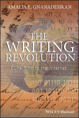 Writing Revolution Cuneiform to the Internet  9781405154079 Front Cover