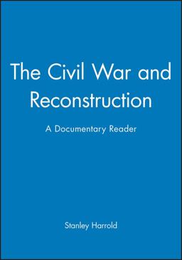 Civil War and Reconstruction A Documentary Reader  9781405156646 Front Cover