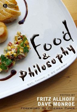 Food and Philosophy Eat, Think, and Be Merry  9781405157759 Front Cover