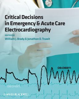 Critical Decisions in Emergency and Acute Care Electrocardiography  9781405159067 Front Cover