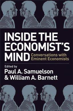 Inside the Economist's Mind Conversations with Eminent Economists  9781405159173 Front Cover