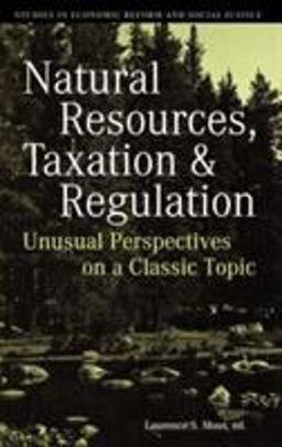 Natural Resources, Taxation, and Regulation Natural Resources, Taxation, and Regulation