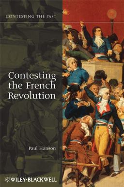 Contesting the French Revolution  9781405160841 Front Cover