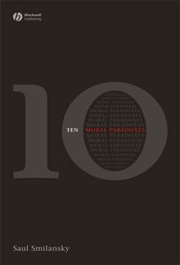 10 Moral Paradoxes 1st 2007 9781405160872 Front Cover