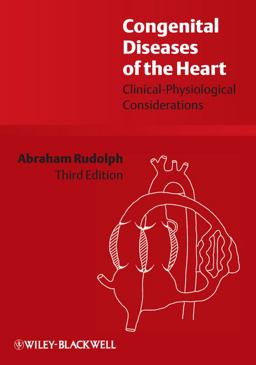 Congenital Diseases of the Heart Clinical-Physiological Considerations 3rd 9781405162456 Front Cover