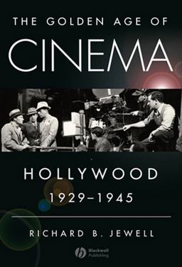 Golden Age of Cinema Hollywood, 1929-1945  9781405163736 Front Cover