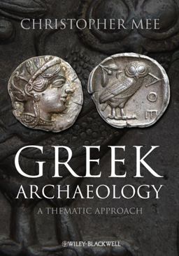 Greek Archaeology A Thematic Approach  9781405167338 Front Cover