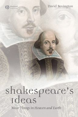 Shakespeare's Ideas More Things in Heaven and Earth  9781405167956 Front Cover
