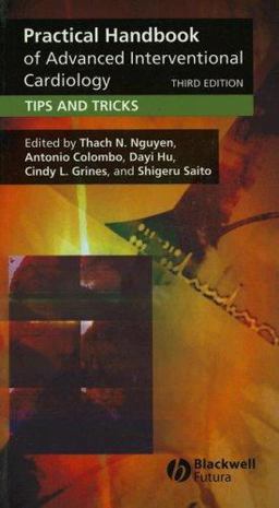 Practical Handbook of Advanced Interventional Cardiology Practical Handbook of Advanced Interventional Cardiology