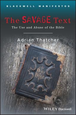 Savage Text The Use and Abuse of the Bible  9781405170161 Front Cover