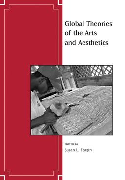 Global Theories of the Arts and Aesthetics  9781405173551 Front Cover