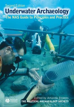 Underwater Archaeology The NAS Guide to Principles and Practice 2nd 9781405175913 Front Cover