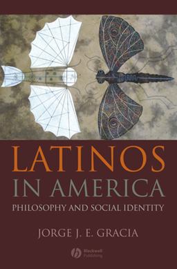 Latinos in America Philosophy and Social Identity  9781405176583 Front Cover