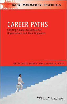 Career Paths Charting Courses to Success for Organizations and Their Employees  9781405177320 Front Cover