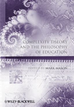 Complexity Theory and the Philosophy of Education Complexity Theory and the Philosophy of Education
