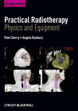 Practical Radiotherapy Physics and Equipment 2nd 9781405184267 Front Cover