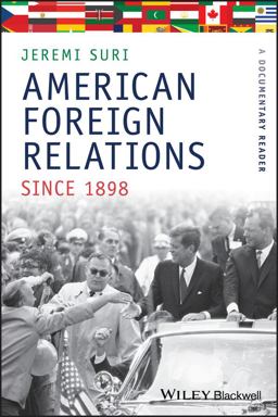 American Foreign Relations Since 1898 A Documentary Reader  9781405184472 Front Cover