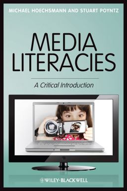 Media Literacies A Critical Introduction  9781405186117 Front Cover
