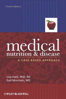 Medical Nutrition and Disease A Case-Based Approach 4th 9781405186155 Front Cover