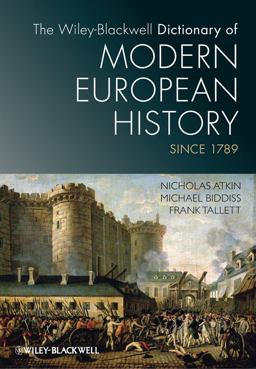 Wiley-Blackwell Dictionary of Modern European History Since 1789  9781405189224 Front Cover