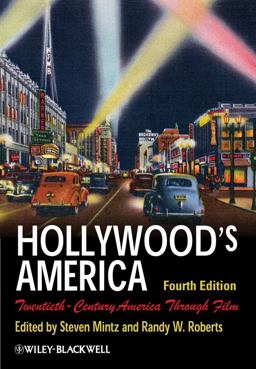 Hollywood's America Twentieth-Century America Through Film 4th 9781405190039 Front Cover