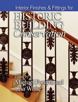 Interior Finishes and Fittings for Historic Building Conservation  9781405190220 Front Cover