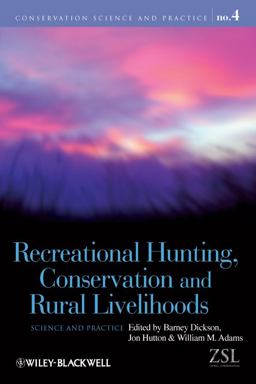 Recreational Hunting, Conservation and Rural Livelihoods Science and Practice  9781405191425 Front Cover